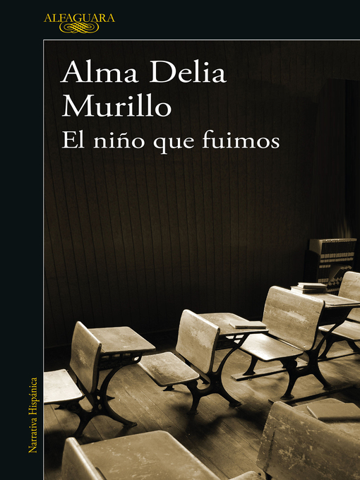 Title details for El niño que fuimos by Alma Delia Murillo - Wait list